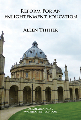 Reform for an Enlightenment Education by Allen Thiher