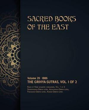 The Grihya-sutras: Volume 1 of 2 by Max Muller