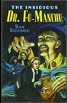 The Insidious Dr. Fu-Manchu (Illustrated) by Sax Rohmer