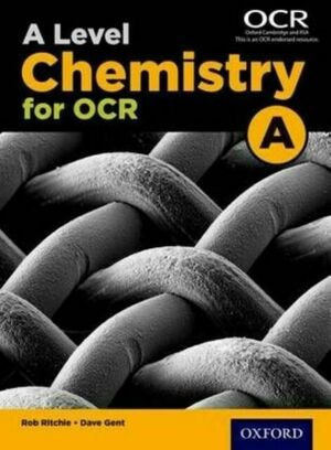 A Level Chemistry a for OCR Student Bookstudent Book by Rob Ritchie, Dave Gent