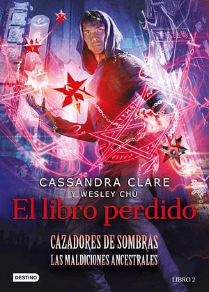 El libro perdido by Wesley Chu, Cassandra Clare