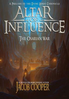 Altar of Influence: The Orsarian War by Jacob Cooper