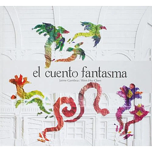 CUENTO FANTASMA by Jaime Gamboa Goldenberg, Jaime Gamboa