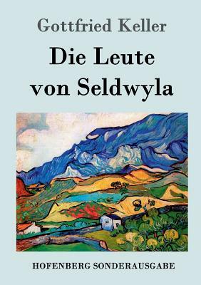 Die Leute von Seldwyla by Gottfried Keller