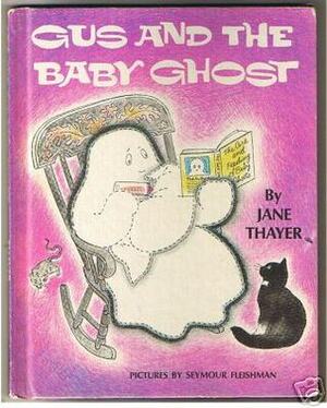 Gus And The Baby Ghost by Seymour Fleishman, Jane Thayer