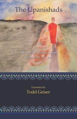 The Upanishads by Todd Geiser