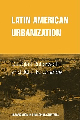 Latin American Urbanization by Charles Butterworth