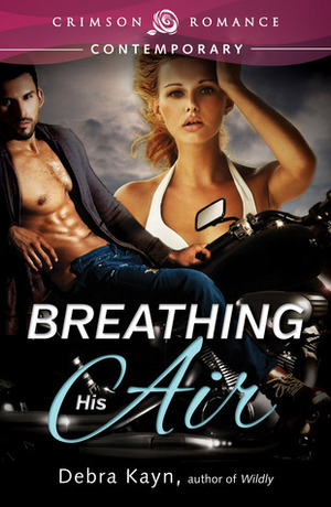 Breathing His Air by Debra Kayn