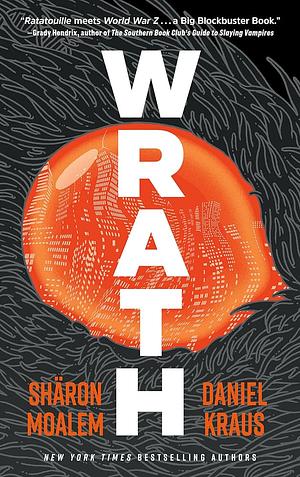 Wrath by Sharon Moalem M.D. Ph.D