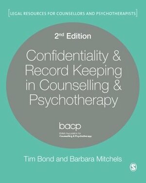 Confidentiality & Record Keeping in Counselling & Psychotherapy by Tim Bond, Barbara Mitchels