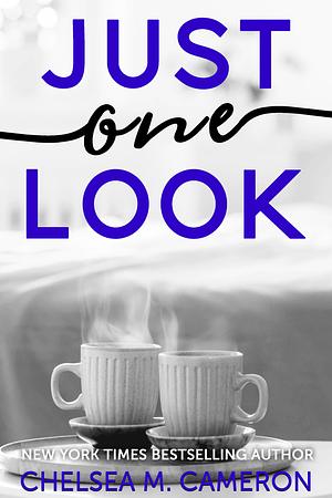 Just One Look by Chelsea M. Cameron