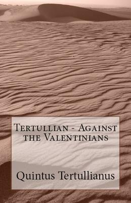 Against the Valentinians by Tertullian