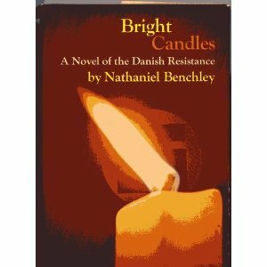 Bright Candles: a novel of the Danish resistance by Nathaniel Benchley