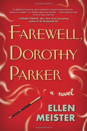 Farewell, Dorothy Parker by Ellen Meister