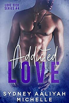 Addicted Love: A Sports Romance by Sydney Aaliyah Michelle