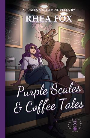 Purple Scales &amp; Coffee Tales: A Scales &amp; Steam Novella by Rhea Fox, Rhea Fox