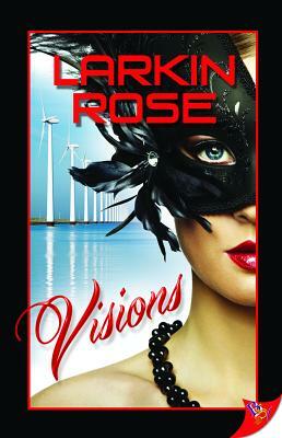 Visions by Larkin Rose