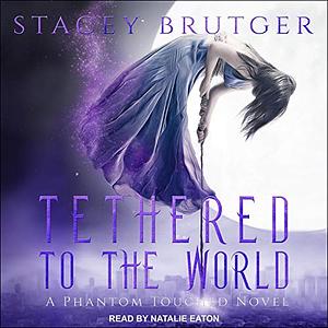 Tethered to the World by Stacey Brutger