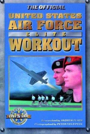 The Official United States Air Force Elite Workout by Andrew Flach