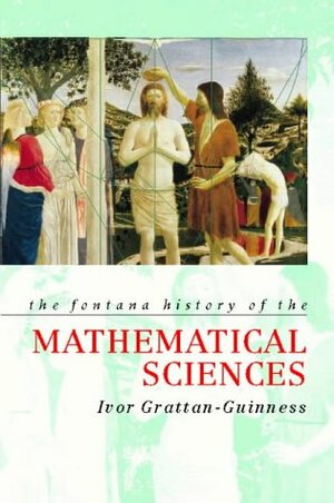 The Fontana History Of The Mathematical Sciences: The Rainbow Of Mathematics by Ivor Grattan-Guinness