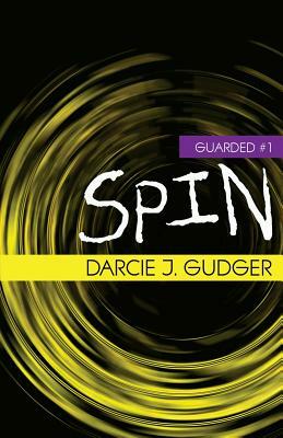 Spin by Darcie J. Gudger