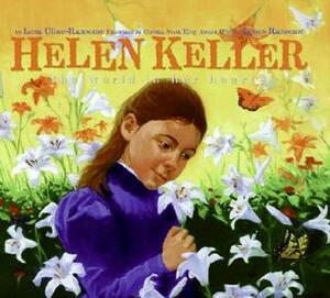 Helen Keller: The World in Her Heart by Lesa Cline-Ransome, James E. Ransome