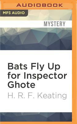 Bats Fly Up for Inspector Ghote by H.R.F. Keating