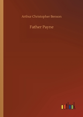 Father Payne by Arthur Christopher Benson