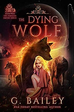The Dying Wolf by G. Bailey