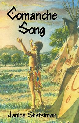 Comanche Song by Janice Shefelman