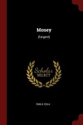 Money: (l'argent) by Émile Zola