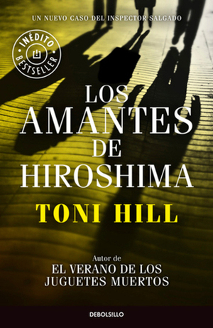 Los amantes de Hiroshima by Toni Hill