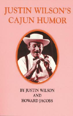 Justin Wilson's Cajun Humor by Howard Jacobs, Justin Wilson