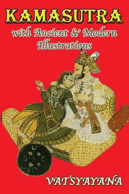 Kamasutra with Ancient & Modern Illustrations by Vatsyayana