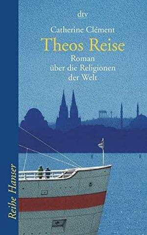 Theos Reise by Catherine Clément