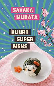 Buurtsupermens  by Sayaka Murata