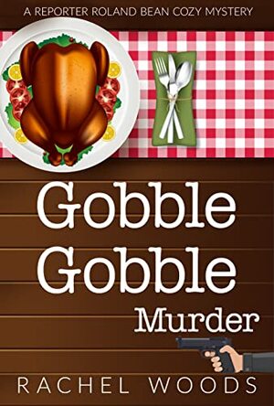 Gobble Gobble Murder by Rachel Woods