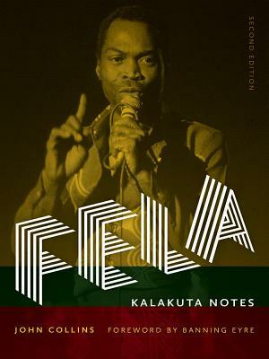 Fela: Kalakuta Notes by John Collins