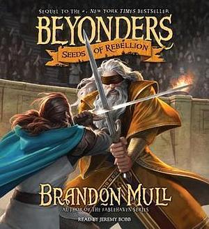 Seeds Of Rebellion by Jeremy Bobb, Brandon Mull, Brandon Mull