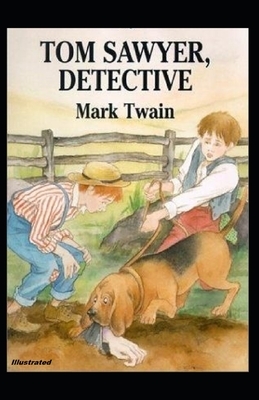 Tom Sawyer, Detective Illustrated by Mark Twain