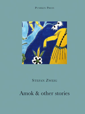 Amok and other Stories by Stefan Zweig