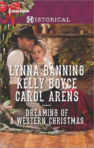 Dreaming of a Western Christmas by Carol Arens, Lynna Banning, Kelly Boyce