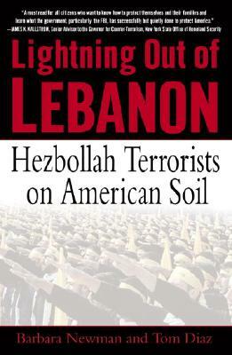 Lightning Out of Lebanon: Hezbollah Terrorists on American Soil by Tom Diaz, Barbara Newman