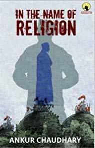 In The Name of Religion by Ankur Chaudhary