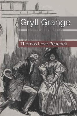 Gryll Grange by Thomas Love Peacock