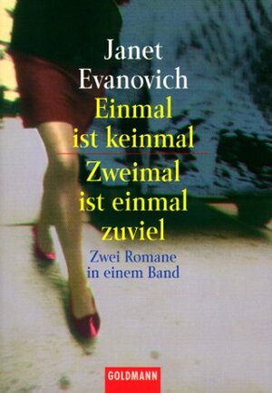 Einmal ist keinmal / Zweimal ist einmal zuviel by Janet Evanovich