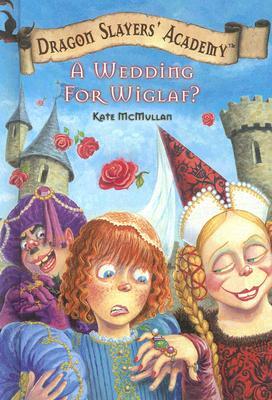 A Wedding for Wiglaf? by Kate McMullan