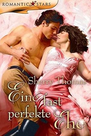 Eine fast perfekte Ehe by Sherry Thomas