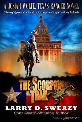 The Scorpion Trail by Larry D. Sweazy