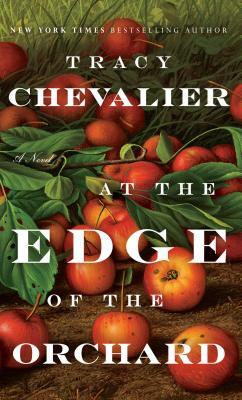 At the Edge of the Orchard by Tracy Chevalier